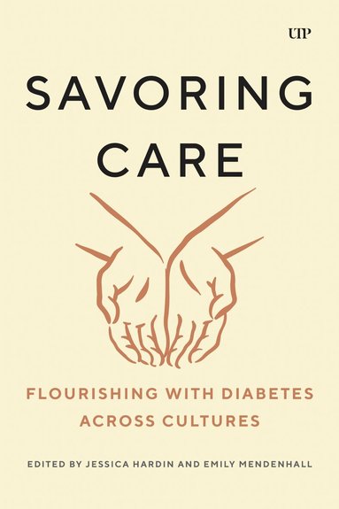 Jessica Hardin, Emily Mendenhall - Savoring Care, Häftad