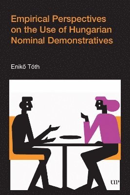 Empirical Perspectives on the Use of Hungarian Nominal Demonstratives 1