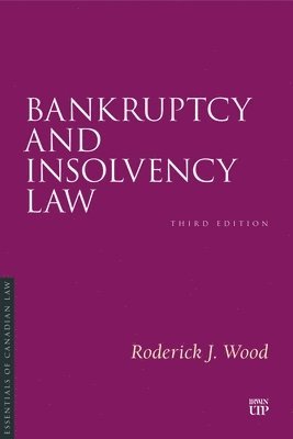 Roderick J. Wood - Bankruptcy and Insolvency Law, Third Edition, Häftad