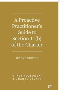 bokomslag Proactive Practitioner's Guide to Section 11(b) of the Charter