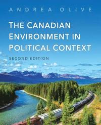 bokomslag The Canadian Environment in Political Context, Second Edition