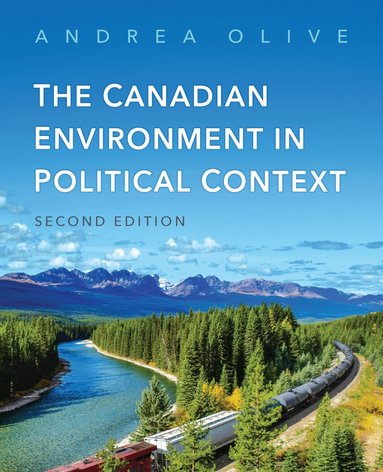Andrea Olive - Canadian Environment in Political Context, Second Edition, Inbunden