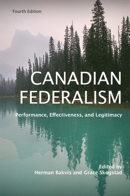 Herman Bakvis, Grace Skogstad - Canadian Federalism, Häftad