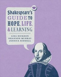 bokomslag Shakespeare's Guide to Hope, Life, and Learning