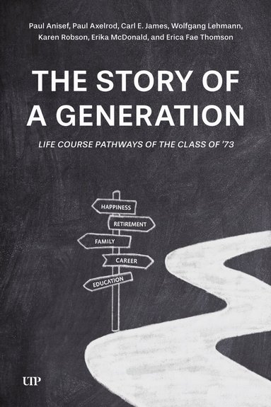 Paul Anisef, Paul Axelrod, Carl E. James, Wolfgang Lehmann, Karen Robson, Erika McDonald, Erica Fae Thomson - Story of a Generation, Inbunden