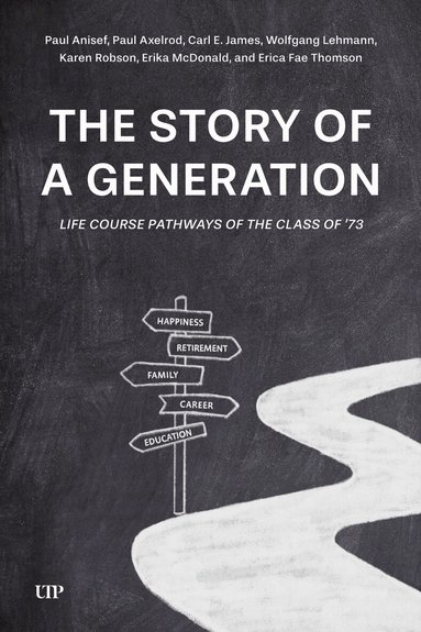 Paul Anisef, Paul Axelrod, Carl E. James, Wolfgang Lehmann, Karen Robson, Erika McDonald, Erica Fae Thomson - Story of a Generation, Häftad
