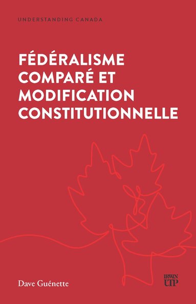 Dave Guénette - Fédéralisme Comparé Et Modification Constitutionnelle, Häftad