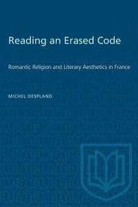 bokomslag Reading an Erased Code: Romantic Religion and Literary Aesthetics in France