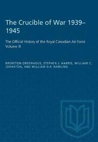 bokomslag The Crucible of War, 1939-1945