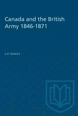 Canada and the British Army 1846-1871 1