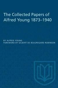 bokomslag The Collected Papers of Alfred Young 1873-1940