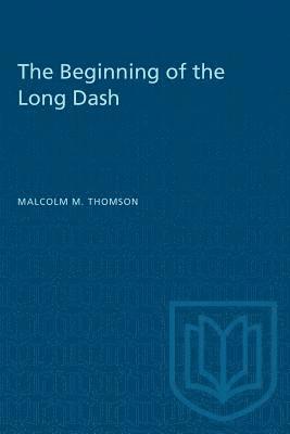 The Beginning of the Long Dash