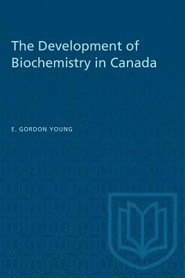 bokomslag The Development of Biochemistry in Canada