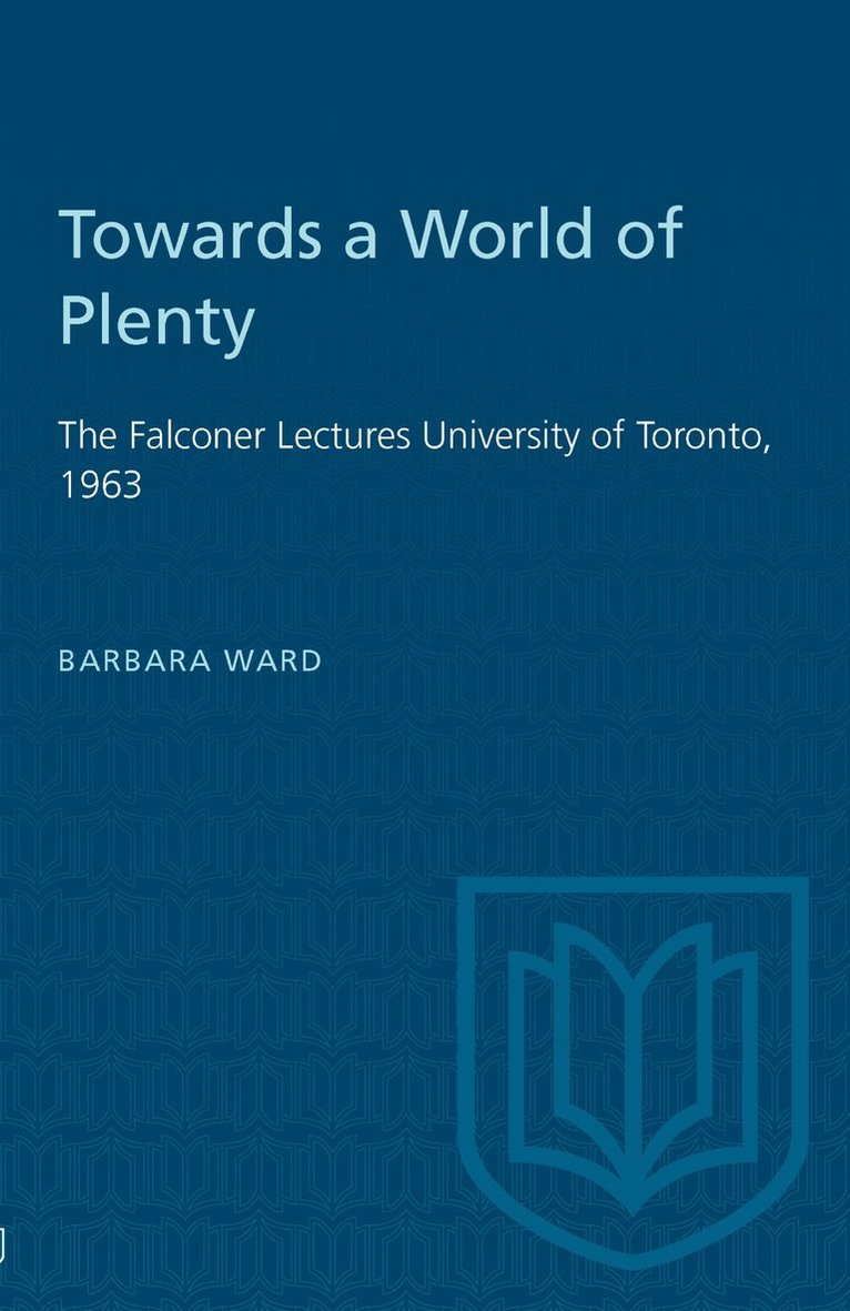 Barbara Ward - Towards a World of Plenty, Häftad