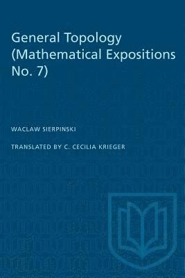 Waclaw Sierpinski - General Topology: (Mathematical Expositions No. 7), Häftad