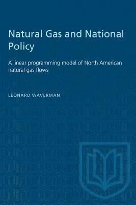 Leonard Waverman - Natural Gas and National Policy, Häftad