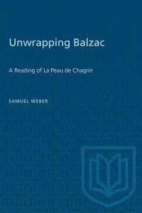 bokomslag Unwrapping Balzac: A Reading of La Peau de Chagrin