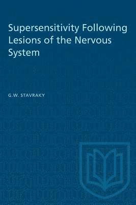 G. W. Stavraky, G W Stavraky - Supersensitivity Following Lesions of the Nervous System, Häftad