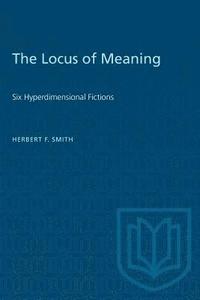 bokomslag The Locus of Meaning: Six Hyperdimensional Fictions