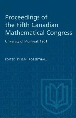 bokomslag Proceedings of the Fifth Canadian Mathematical Congress: University of Montreal, 1961