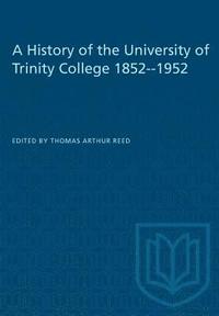 bokomslag A History of the University of Trinity College 1852-1952