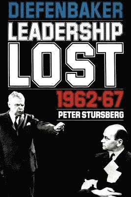 bokomslag Diefenbaker: Leadership Lost 1962-67