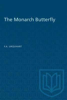 F. A. Urquhart - The Monarch Butterfly, Häftad