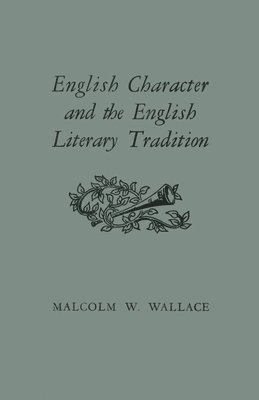 English Character and the English Literary Tradition 1