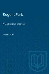 bokomslag Regent Park: A Study in Slum Clearance