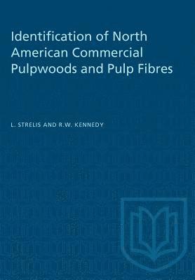 Identification of North American Commercial Pulpwoods and Pulp Fibres 1