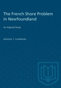 bokomslag The French Shore Problem in Newfoundland