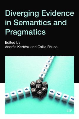Diverging Evidence in Semantics and Pragmatics