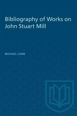 bokomslag Bibliography of Works on John Stuart Mill