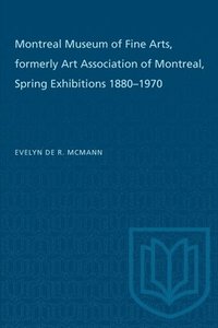 bokomslag Montreal Museum of Fine Arts, Formerly Art Association of Montreal