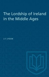 bokomslag The Lordship of Ireland in the Middle Ages