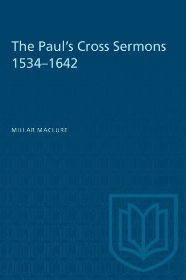Millar MacLure - Paul's Cross Sermons 1534-1642, Häftad
