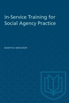 Martha Moscrop - In-Service Training for Social Agency Practice, Häftad