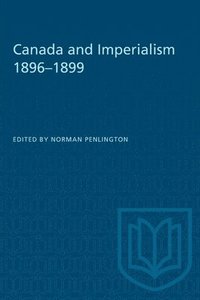 bokomslag Canada and Imperialism 1896-1899