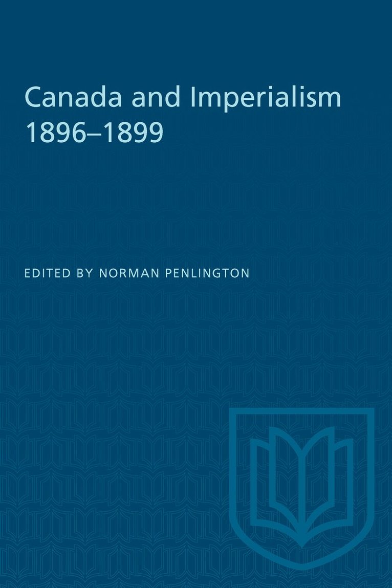 Norman Penlington - Canada and Imperialism 1896-1899, Häftad