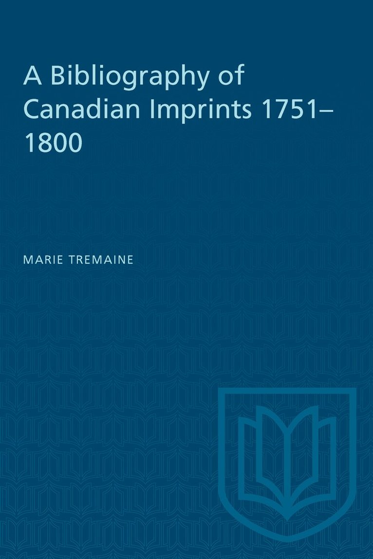 Marie Tremaine - Bibliography of Canadian Imprints, 1751-1800, Häftad