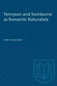 bokomslag Tennyson and Swinburne As Romantic Naturalists