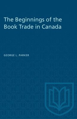 bokomslag Beginnings of the Book Trade in Canada