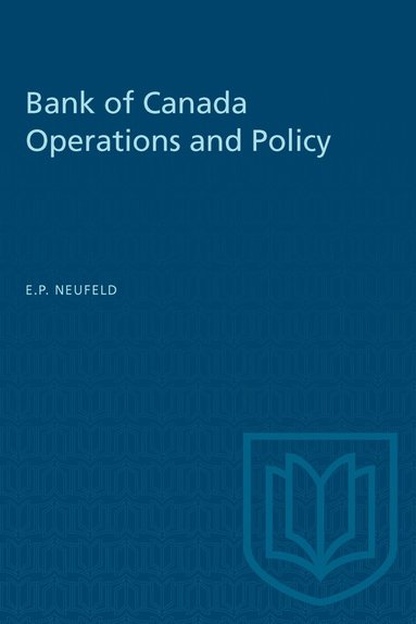 Edward Neufeld - Bank of Canada Operations and Policy, Häftad