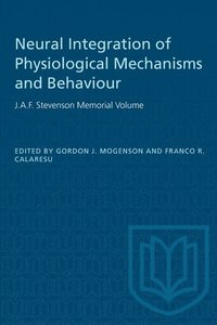 bokomslag Neural Integration of Physiological Mechanisms and Behaviour