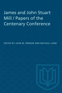 bokomslag James and John Stuart Mill / Papers of the Centenary Conference