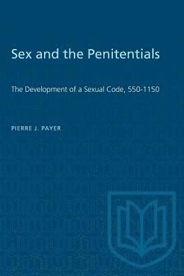 bokomslag Sex and the Penitentials: The Development of a Sexual Code, 550-1150
