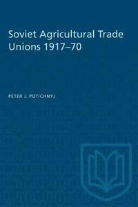 bokomslag Soviet Agricultural Trade Unions 1917-70