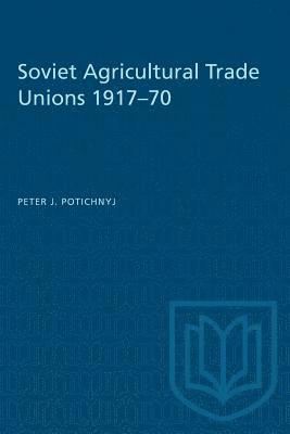 bokomslag Soviet Agricultural Trade Unions 1917-70