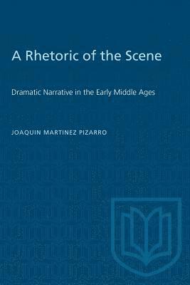 bokomslag A Rhetoric of the Scene: Dramatic Narrative in the Early Middle Ages
