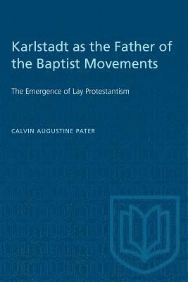 Karlstadt as the Father of the Baptist Movements 1